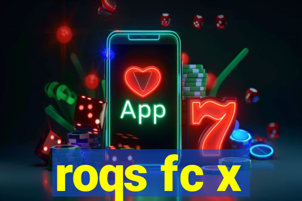 roqs fc x